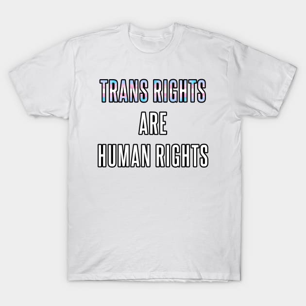 Trans Rights are Human Rights T-Shirt by EmrysMartigan